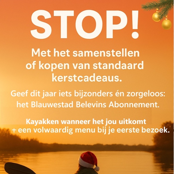 Blauwestad Belevenis Abonnement – Kayak & Menu Stop met het samenstellen van standaard kerstpakketten. geef dit jaar iets bijzonders en zorgeloos